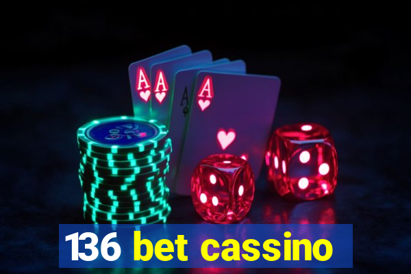 136 bet cassino